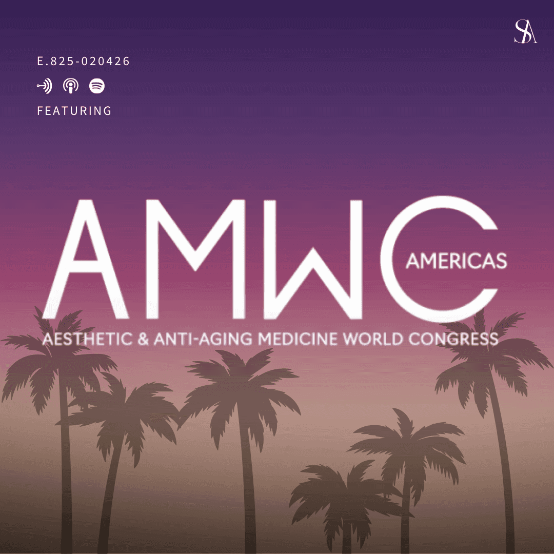The Global Future of Aesthetic Medicine with AMWC Americas Leaders Ft. Dr. Steven Dayan, Dr. Sabrina Fabi, & Dr. Nathan LeBrasseur 